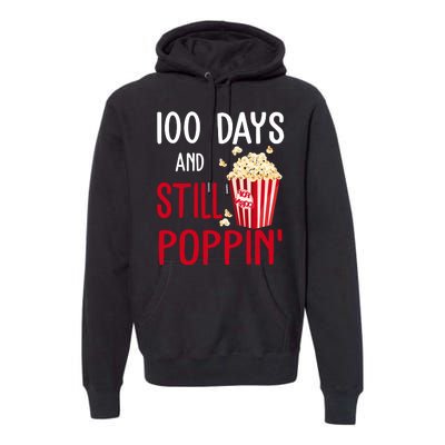 100 Days Of School And Still Poppin Premium Hoodie