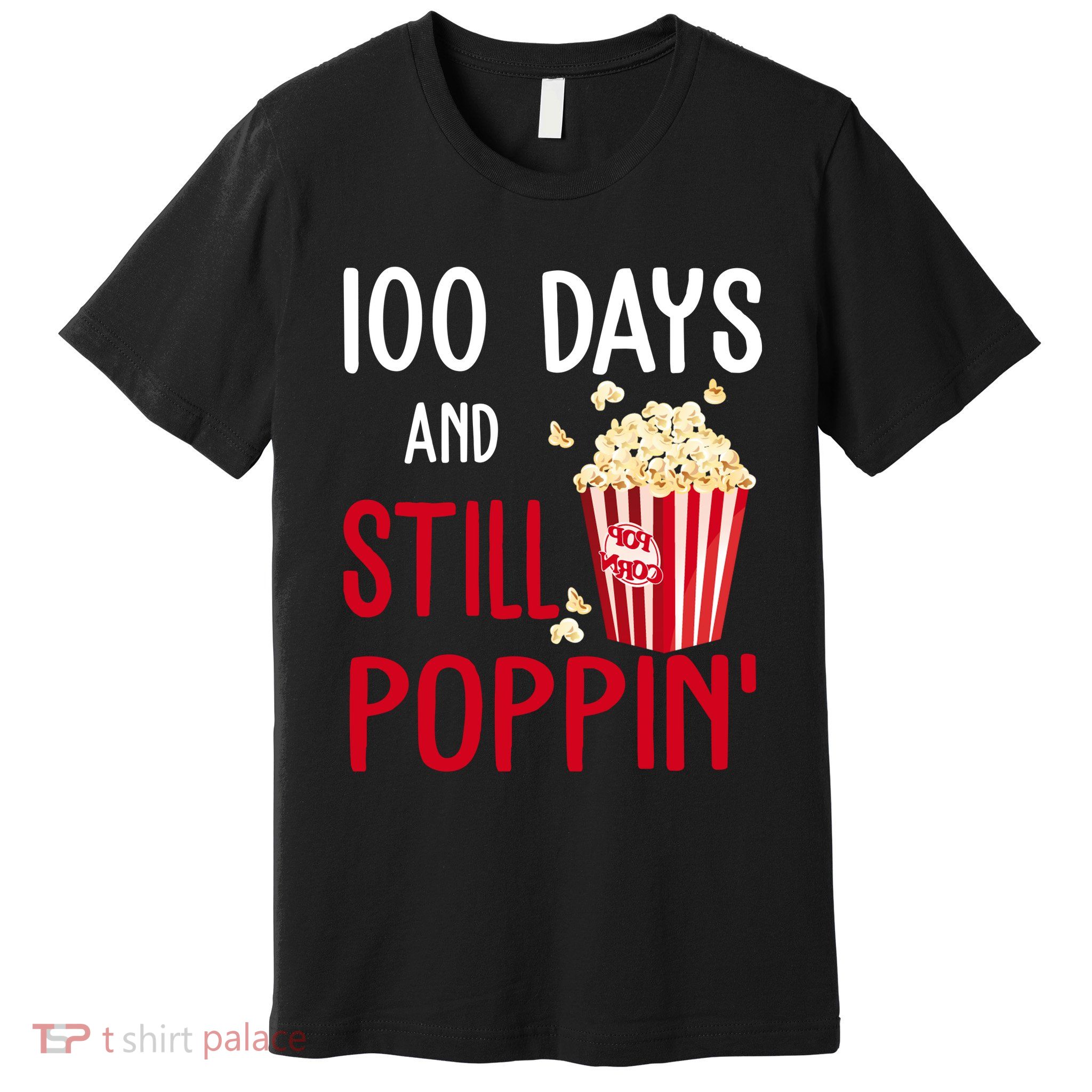 100 Days Of School And Still Poppin Premium T-Shirt