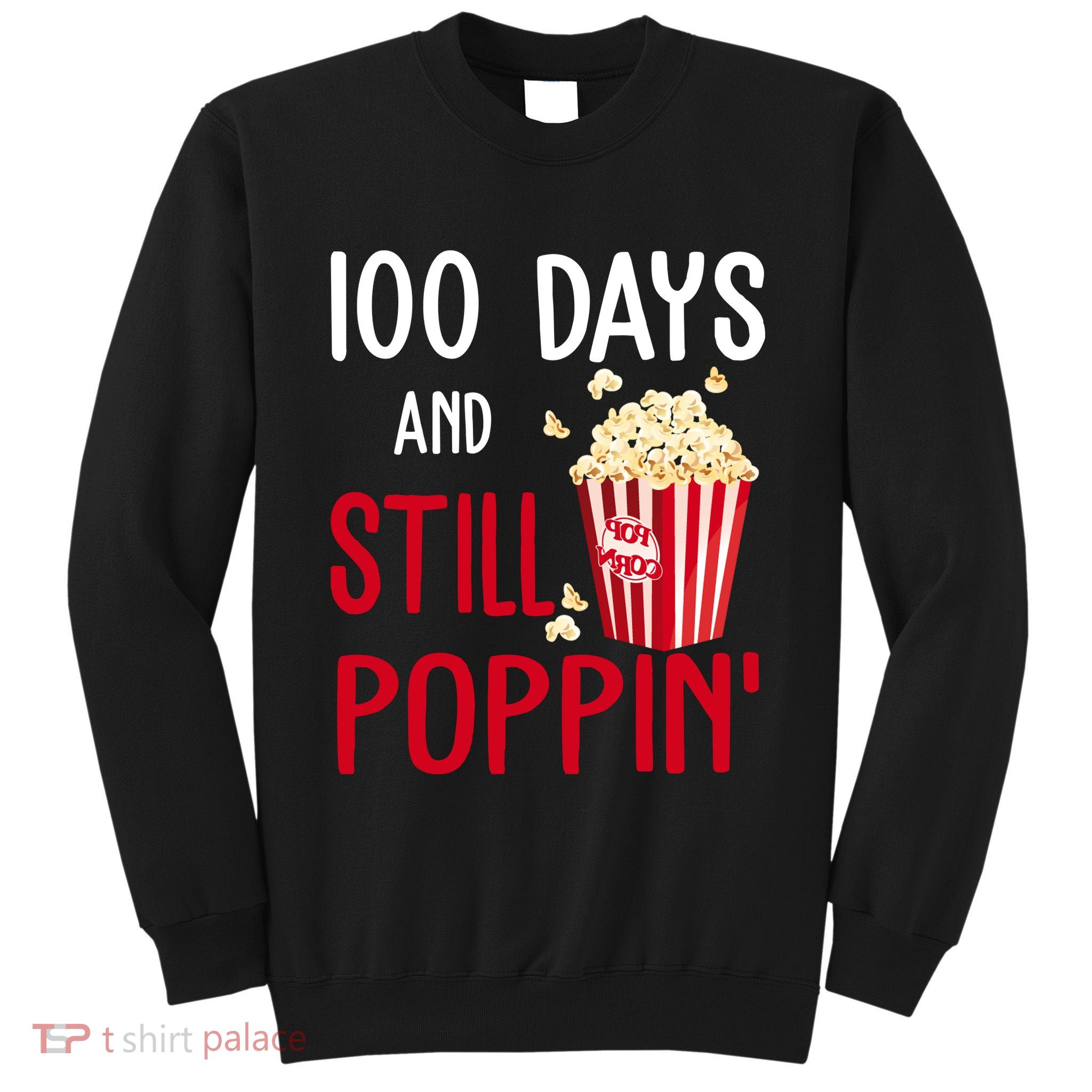 100 Days Of School And Still Poppin Tall Sweatshirt
