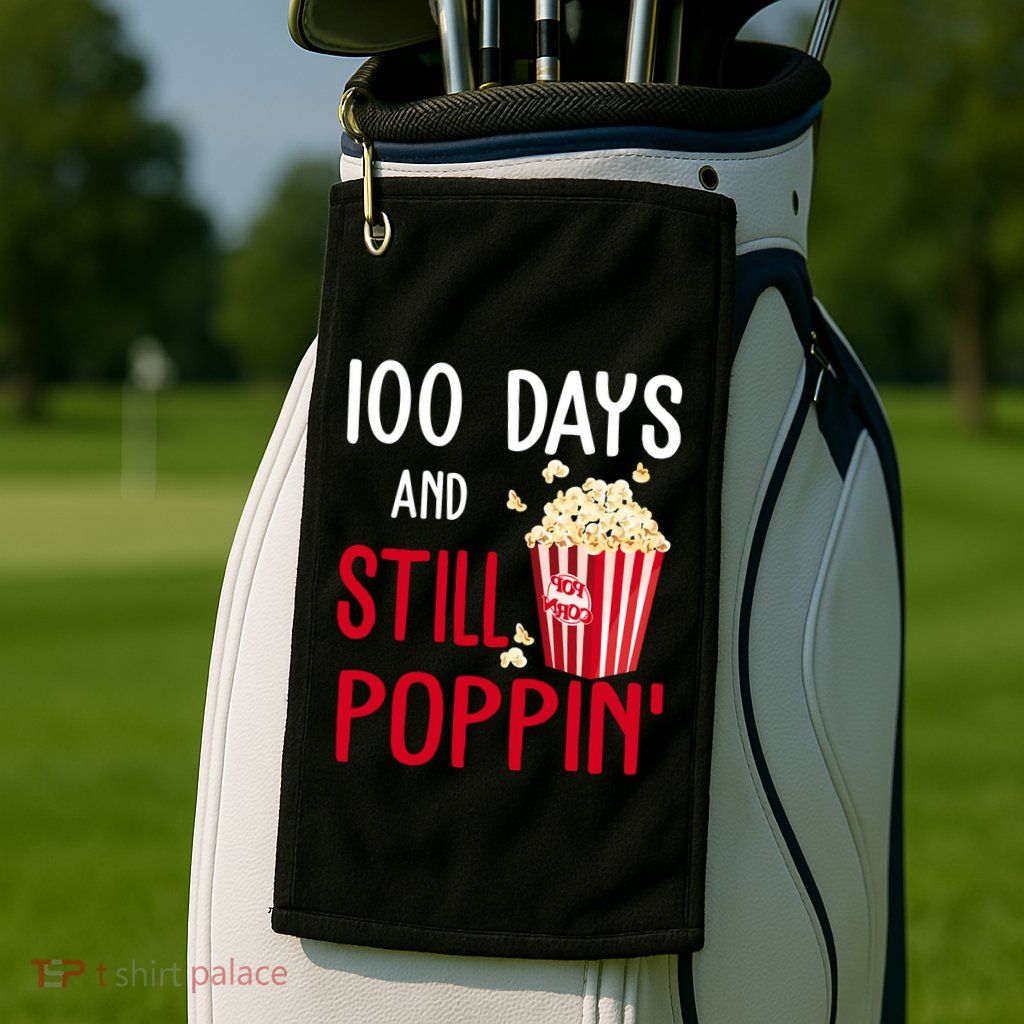 100 Days Of School And Still Poppin Golf Towel