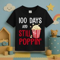 100 Days Of School And Still Poppin Toddler T-Shirt