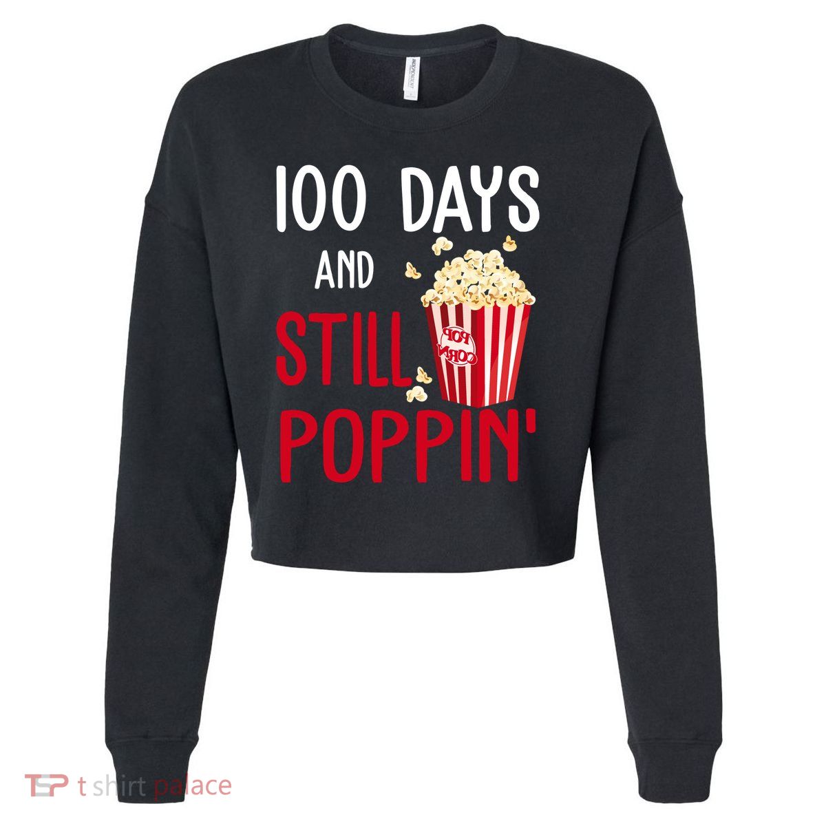 100 Days Of School And Still Poppin Cropped Pullover Crew