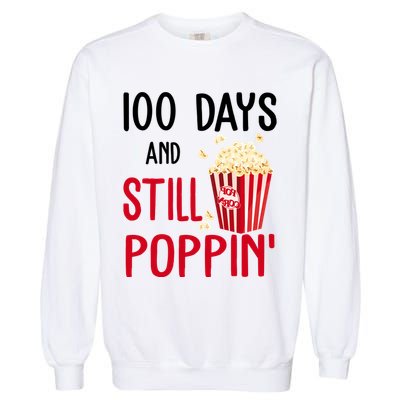 100 Days Of School And Still Poppin Garment-Dyed Sweatshirt