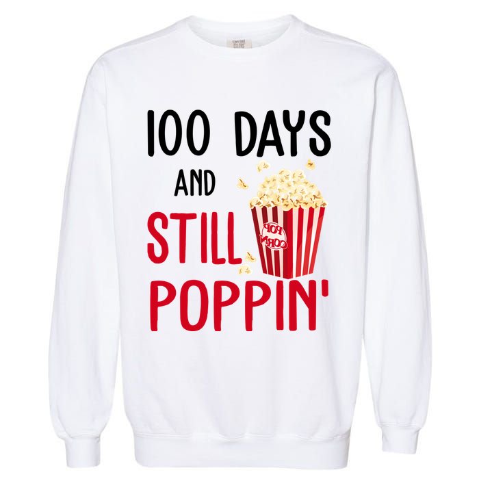 100 Days Of School And Still Poppin Garment-Dyed Sweatshirt