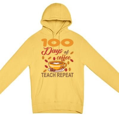 100 Days Of Coffee Teach Repeat Teacher 100 Days Of School Gift Premium Pullover Hoodie