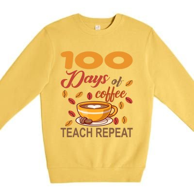 100 Days Of Coffee Teach Repeat Teacher 100 Days Of School Gift Premium Crewneck Sweatshirt