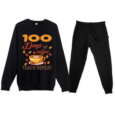 100 Days Of Coffee Teach Repeat Teacher 100 Days Of School Gift Premium Crewneck Sweatsuit Set