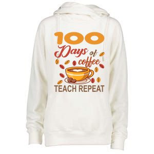 100 Days Of Coffee Teach Repeat Teacher 100 Days Of School Gift Womens Funnel Neck Pullover Hood