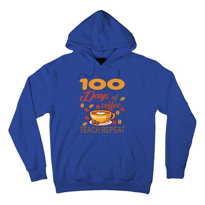 100 Days Of Coffee Teach Repeat Teacher 100 Days Of School Gift Hoodie