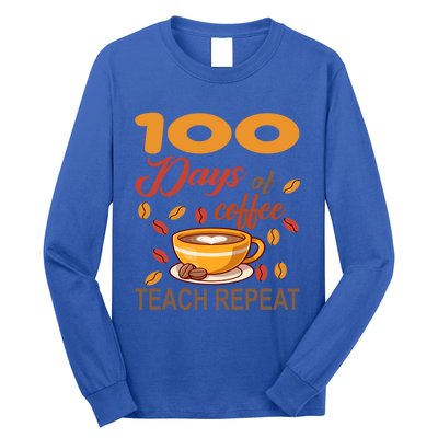 100 Days Of Coffee Teach Repeat Teacher 100 Days Of School Gift Long Sleeve Shirt