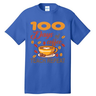 100 Days Of Coffee Teach Repeat Teacher 100 Days Of School Gift Tall T-Shirt