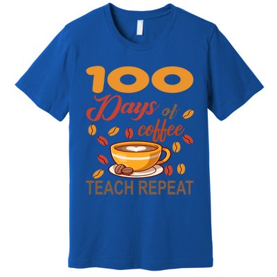 100 Days Of Coffee Teach Repeat Teacher 100 Days Of School Gift Premium T-Shirt