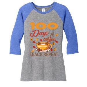 100 Days Of Coffee Teach Repeat Teacher 100 Days Of School Gift Women's Tri-Blend 3/4-Sleeve Raglan Shirt