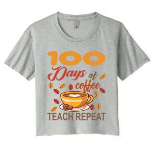 100 Days Of Coffee Teach Repeat Teacher 100 Days Of School Gift Women's Crop Top Tee