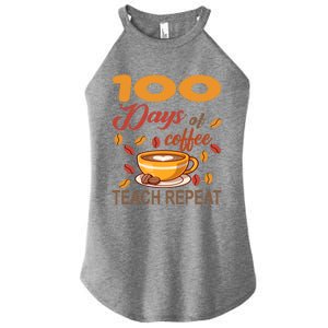 100 Days Of Coffee Teach Repeat Teacher 100 Days Of School Gift Women's Perfect Tri Rocker Tank