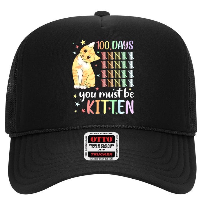 100th Day Of School Cat You Must Be Kitten Student High Crown Mesh Back Trucker Hat