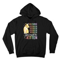 100th Day Of School Cat You Must Be Kitten Student Hoodie