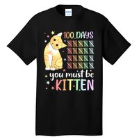 100th Day Of School Cat You Must Be Kitten Student Tall T-Shirt