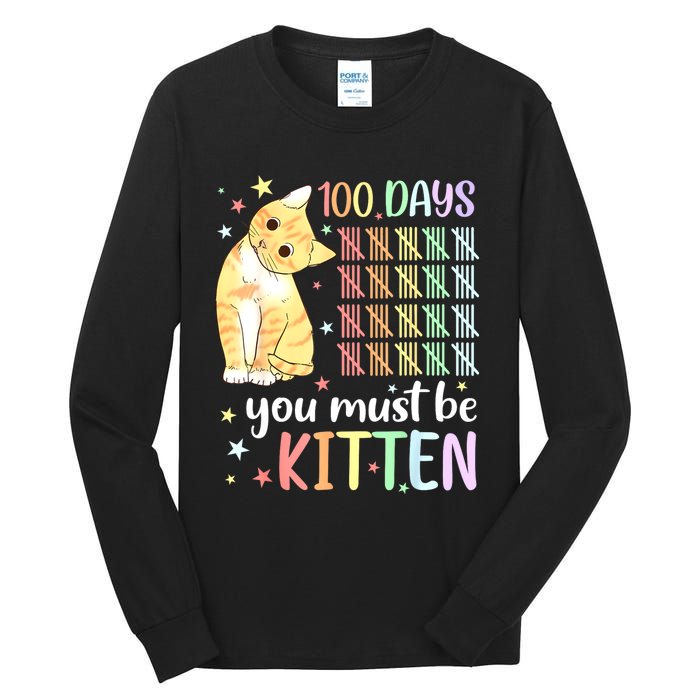 100th Day Of School Cat You Must Be Kitten Student Tall Long Sleeve T-Shirt