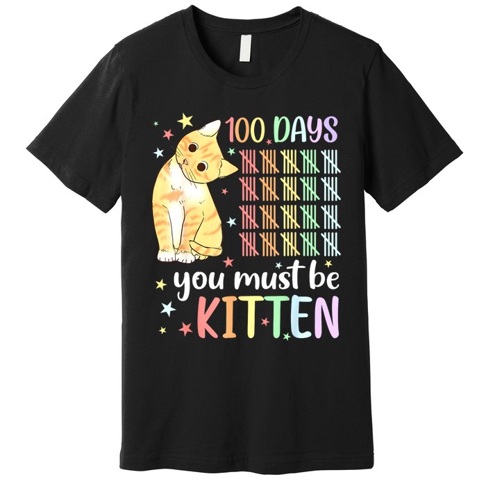 100th Day Of School Cat You Must Be Kitten Student Premium T-Shirt