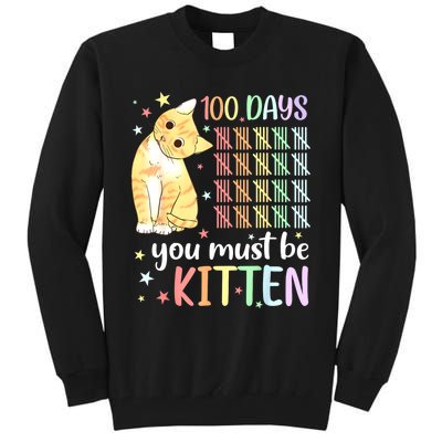 100th Day Of School Cat You Must Be Kitten Student Tall Sweatshirt