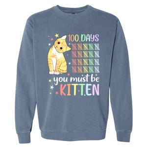 100th Day Of School Cat You Must Be Kitten Student Garment-Dyed Sweatshirt