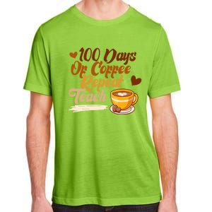 100 Days Of Coffee Teach Repeat Teacher 100th Day Of School Cute Gift Adult ChromaSoft Performance T-Shirt