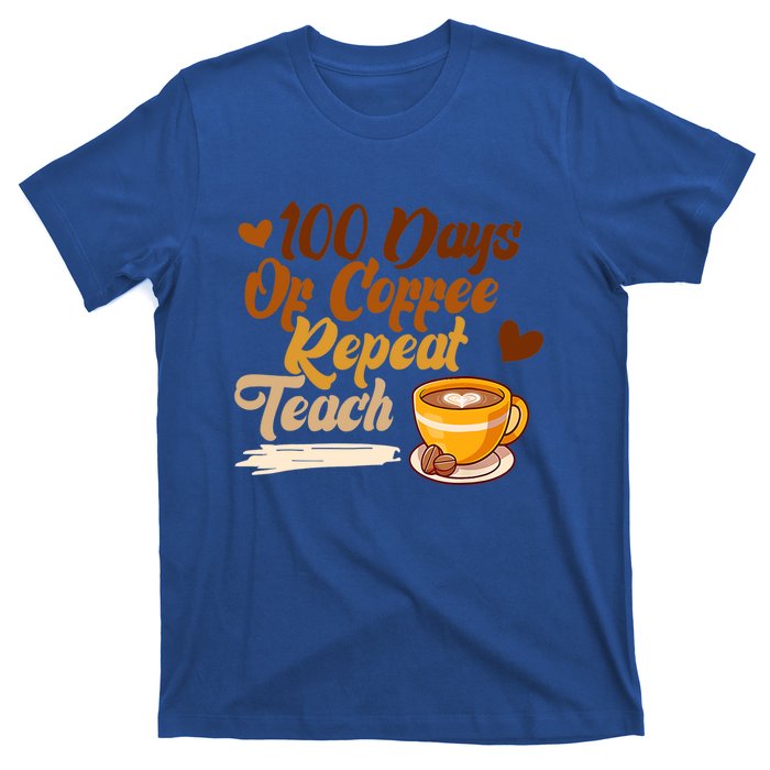 100 Days Of Coffee Teach Repeat Teacher 100th Day Of School Cute Gift T-Shirt