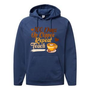 100 Days Of Coffee Teach Repeat Teacher 100th Day Of School Cute Gift Performance Fleece Hoodie