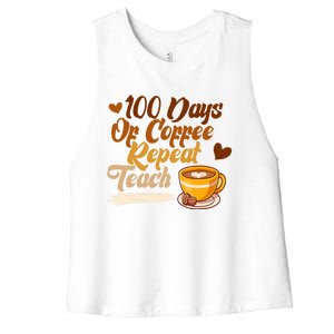 100 Days Of Coffee Teach Repeat Teacher 100th Day Of School Cute Gift Women's Racerback Cropped Tank