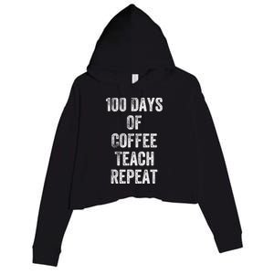 100 Days Of Coffee Teach Repeat Teachers 100 Days Of School Gift Crop Fleece Hoodie