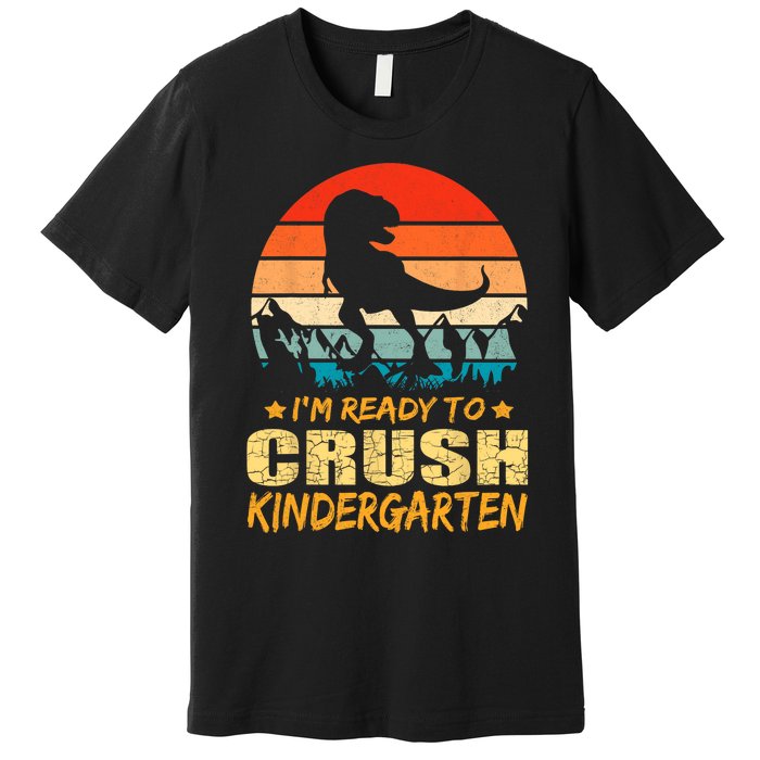 1st Day Of Kindergarten Im Ready To Crush Dinosaur Boy Premium T-Shirt