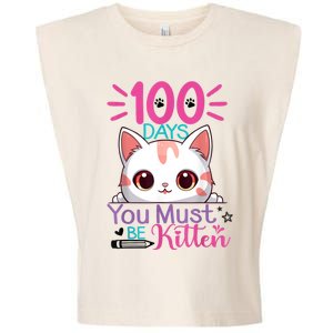 100 Days Of School You Must Be Kitten Cat 100 Days Of School Garment-Dyed Women's Muscle Tee