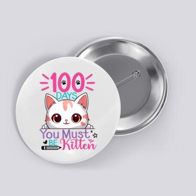 100 Days Of School You Must Be Kitten Cat 100 Days Of School Button