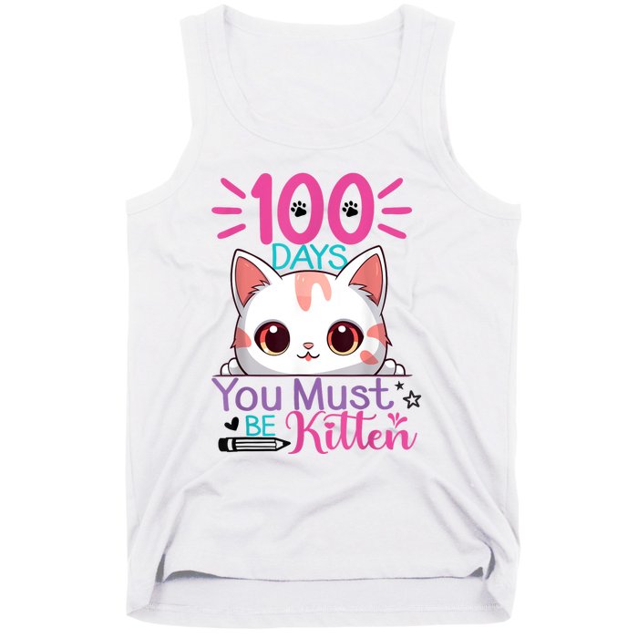 100 Days Of School You Must Be Kitten Cat 100 Days Of School Tank Top