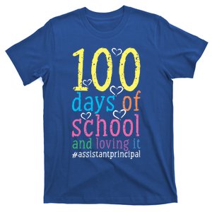 100 Days Of School And Loving It Assistant Principal Cool Gift T-Shirt