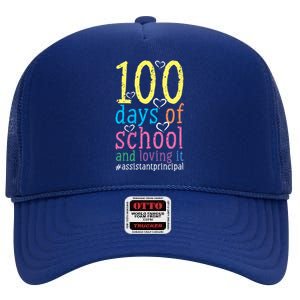 100 Days Of School And Loving It Assistant Principal Cool Gift High Crown Mesh Back Trucker Hat