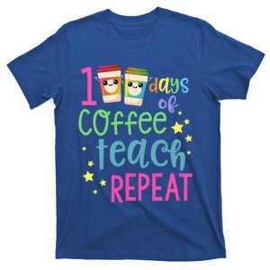 100 Days Of Coffee Teach Repeatfunny Gift 100th Day Of School Teacher Gift T-Shirt