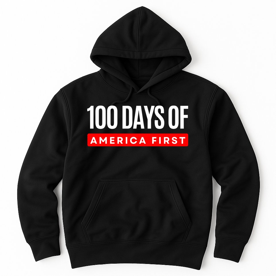 100 Days Of America First Funny Trump Hoodie