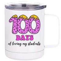 100 Days Of Loving My Students Teacher Celebration 12 oz Stainless Steel Tumbler Cup