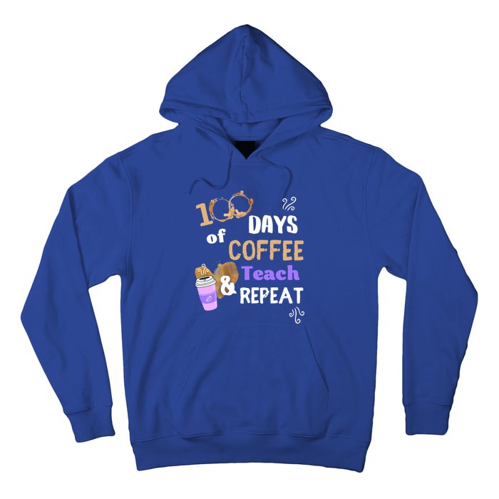 100 Days Of Coffee Teach And Repeat Teacher 100 Days Of School Cool Gift Hoodie