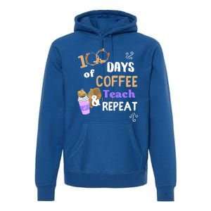 100 Days Of Coffee Teach And Repeat Teacher 100 Days Of School Cool Gift Premium Hoodie