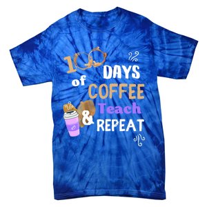 100 Days Of Coffee Teach And Repeat Teacher 100 Days Of School Cool Gift Tie-Dye T-Shirt