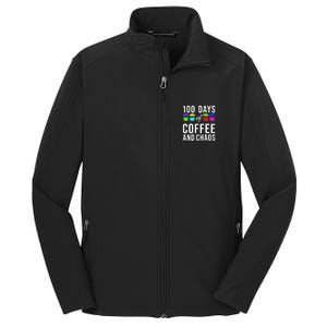 100 Days Of Coffee And Chaos Funny 100th Day School Teacher Gift Core Soft Shell Jacket