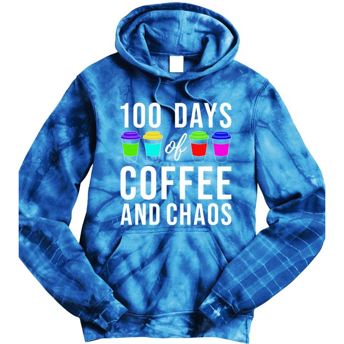 100 Days Of Coffee And Chaos Funny 100th Day School Teacher Gift Tie Dye Hoodie