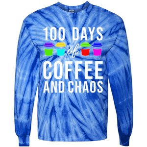 100 Days Of Coffee And Chaos Funny 100th Day School Teacher Gift Tie-Dye Long Sleeve Shirt