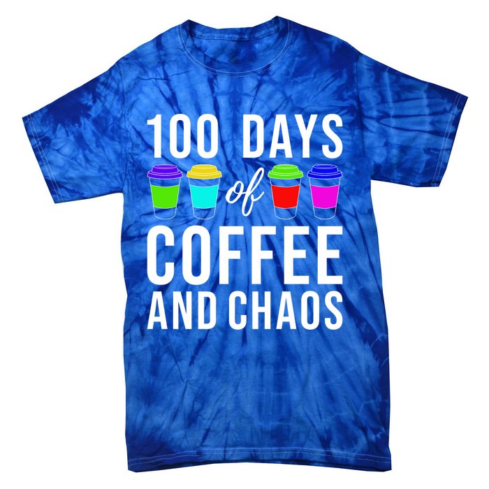 100 Days Of Coffee And Chaos Funny 100th Day School Teacher Gift Tie-Dye T-Shirt