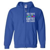 100 Days Of Coffee And Chaos Funny 100th Day School Teacher Gift Full Zip Hoodie