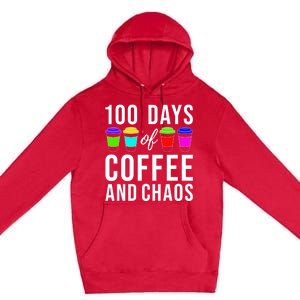 100 Days Of Coffee And Chaos Funny 100th Day School Teacher Gift Premium Pullover Hoodie