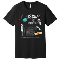 12 Days Of Nursing Funny Nurse Christmas Cute Xmas Premium T-Shirt